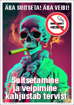 Ära suitseta! Ära veibi! Suitsetamine ja veipimine kahjustab tervist. KLO POSTER (Suitsetamine ja veipimine keelatud). 03AI