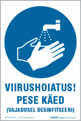 Viirushoiatus! Pese käed (vajadusel desinfitseeri).