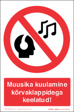 Muusika kuulamine kõrvaklappidega keelatud!. Tekstiga ohutusmärk 12704-T10. Muusika kuulamise keeld.