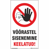 Võõrastel sisenemine keelatud, tekstiga. Sisenemist keelav märk, sisenemise keeld.