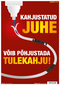 Kahjustatud juhe, võib põhjustada tulekahju! KLO POSTER, ohutusposter, ohutusplakat