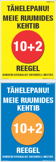 TÄHELEPANU MEIE RUUMIDES KEHTIB 10+2 REEGEL. POSTER TEAVITAMAKS SOTSIAALSE DISTANTSI VAJADUSEST.