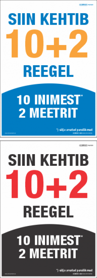 Siin kehtib 10+2 reegel. 10 inimest 2 meetrit. Poster teavitamaks sotsiaalse distantsi vajadusest.