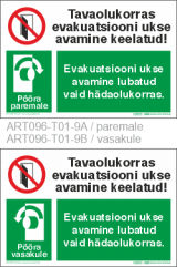 Tavaolukorras evakuatsiooni ukse avamine keelatud. Evakuatsiooni avamine on lubatud vaid hädaolukorras.