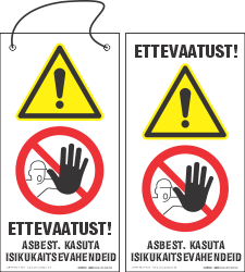  Ettevaatust, asbest! Kasuta isikukaitsevahendit. Märgis tähistamaks asbestitööde ala või ruumi milles tehakse asbestitööd.