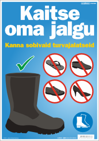 Kaitse oma jalgu. Kanna sobivaid turvajalatseid KLO POSTER